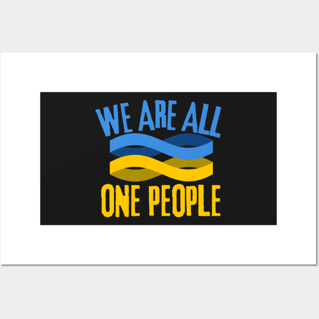 We Are All One People, Support Ukraine, Stand With Ukraine Wall Art by Coralgb